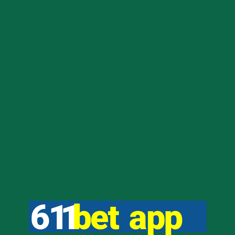 611bet app